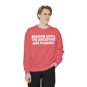 
                  
                    Season Until Sweatshirt
                  
                