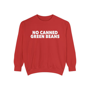 
                  
                    No Canned Green Beans Sweatshirt
                  
                