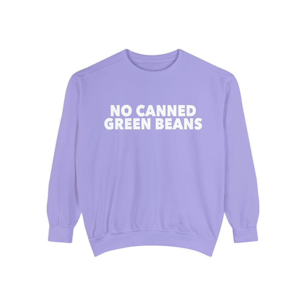 
                  
                    No Canned Green Beans Sweatshirt
                  
                