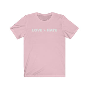 
                  
                    Love > Hate Tee
                  
                