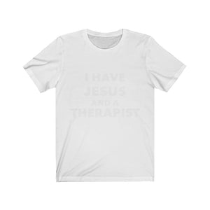 
                  
                    I Have Jesus and a Therapist Tee
                  
                