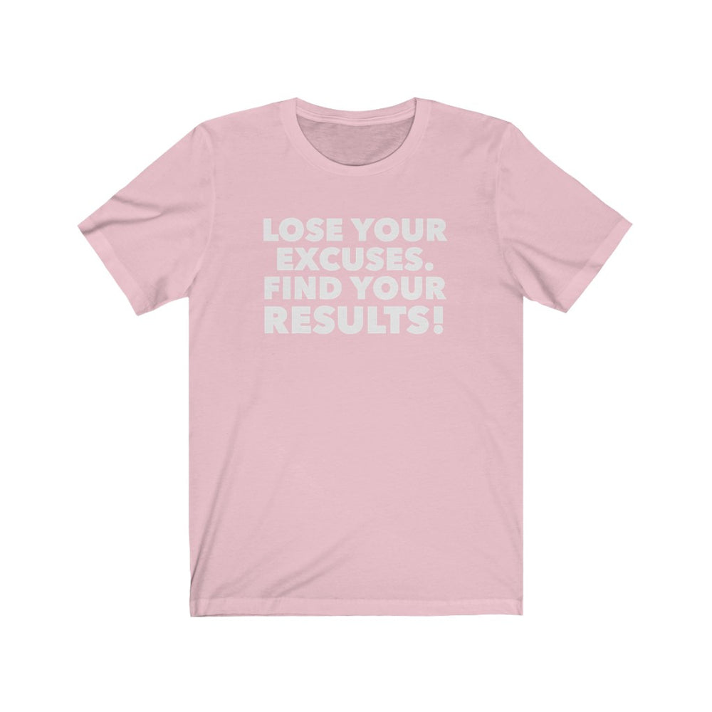 
                  
                    Lose Your Excuses Tee
                  
                