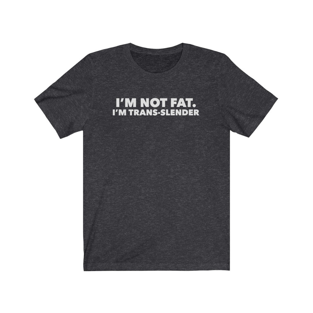 
                  
                    I'm Not Fat Tee
                  
                