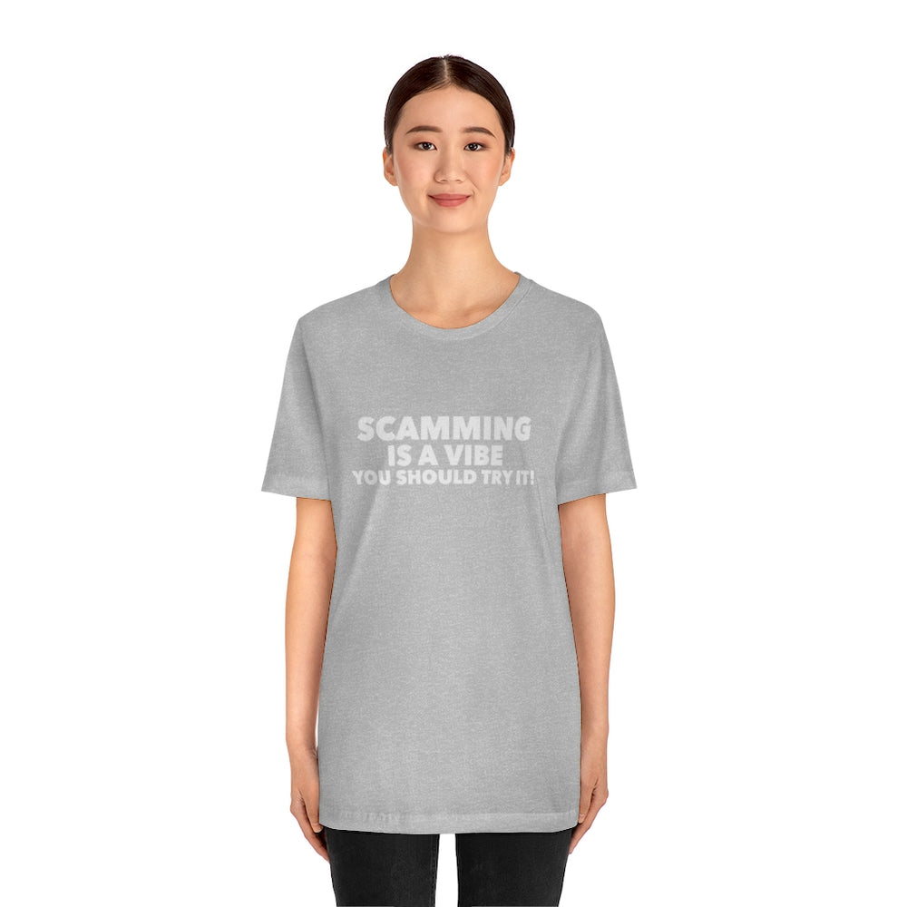 
                  
                    Scamming Is A Vibe Tee
                  
                