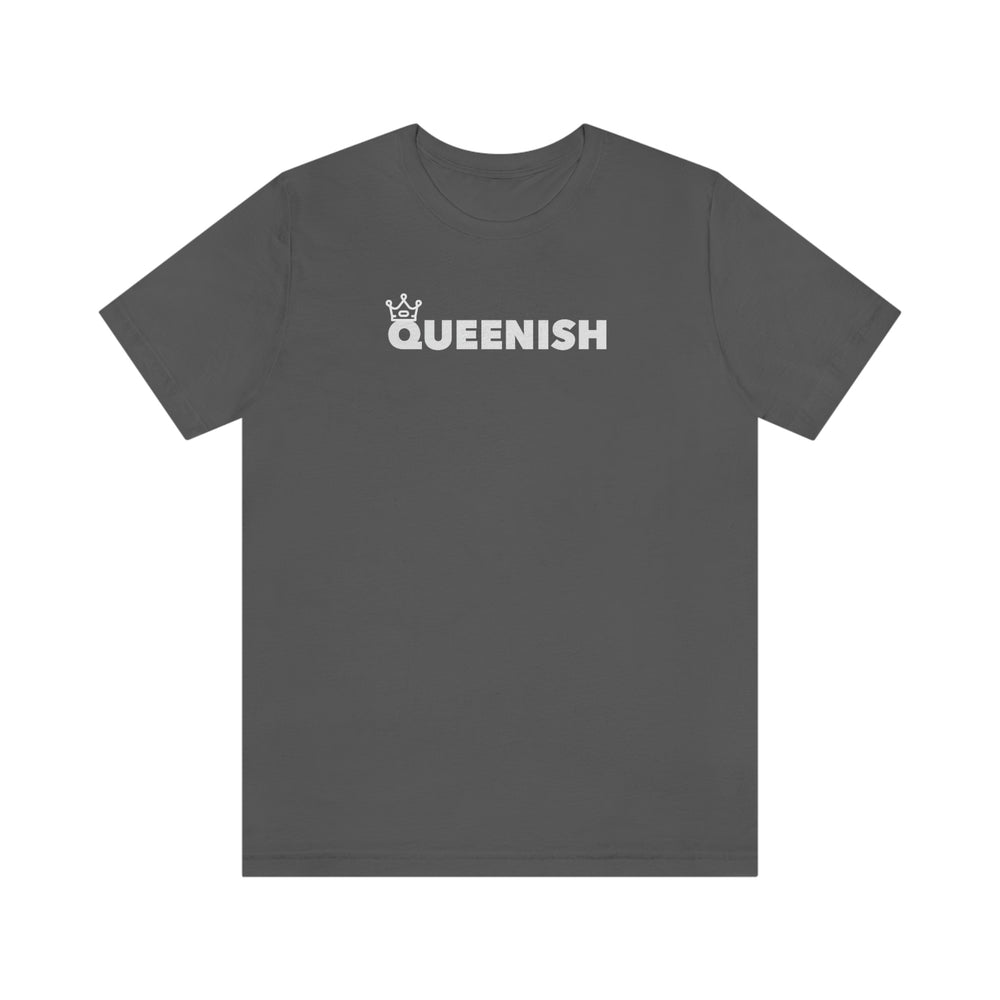 
                  
                    Queenish Tshirt
                  
                